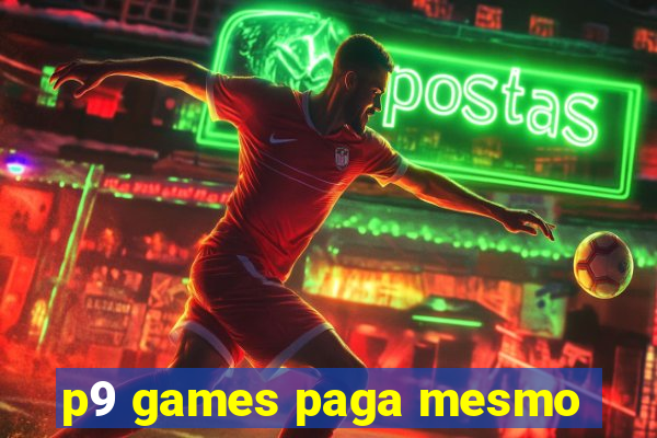 p9 games paga mesmo